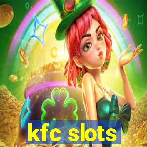 kfc slots